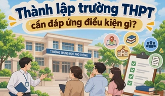 Thành lập trường THPT cần đáp ứng điều kiện gì?