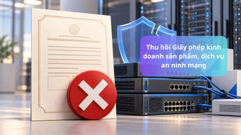 Trường hợp nào bị thu hồi Giấy phép kinh doanh sản phẩm, dịch vụ an ninh mạng?