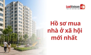 Cập nhật: Hồ sơ mua nhà ở xã hội 2026 mới nhất