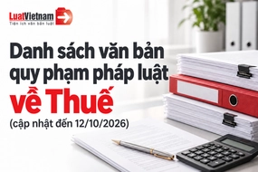 Danh sách văn bản quy phạm pháp luật lĩnh vực Thuế [Cập nhật mới nhất]