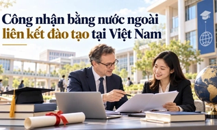 Học chương trình liên kết đào tạo tại Việt Nam: Bằng nước ngoài được công nhận trong trường hợp nào?