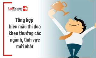 Trọn bộ biểu mẫu thi đua khen thưởng các ngành, lĩnh vực [Cập nhật mới nhất]