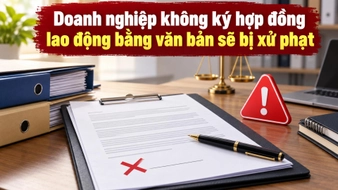 Doanh nghiệp không ký hợp đồng lao động bằng văn bản bị phạt bao nhiêu?