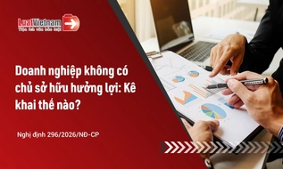 Không có chủ sở hữu hưởng lợi, doanh nghiệp phải kê khai thông tin của ai?