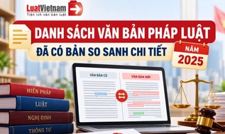 Danh sách văn bản pháp luật đã có Bản So sánh chi tiết năm 2025