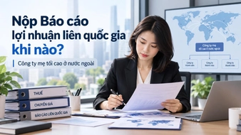 Doanh nghiệp có công ty mẹ tối cao ở nước ngoài phải nộp Báo cáo lợi nhuận liên quốc gia tại Việt Nam trong trường hợp nào?
