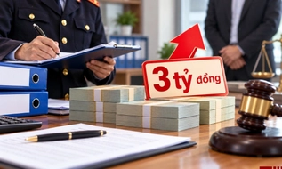Đề xuất nâng mức phạt vi phạm hành chính lên tối đa 3 tỷ đồng với tổ chức