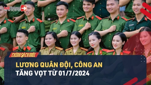 Video: Bảng lương quân đội, công an từ 01/7/2024