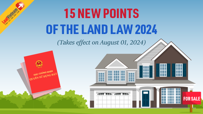 Infographic: 15 news points of the Land Law 2024