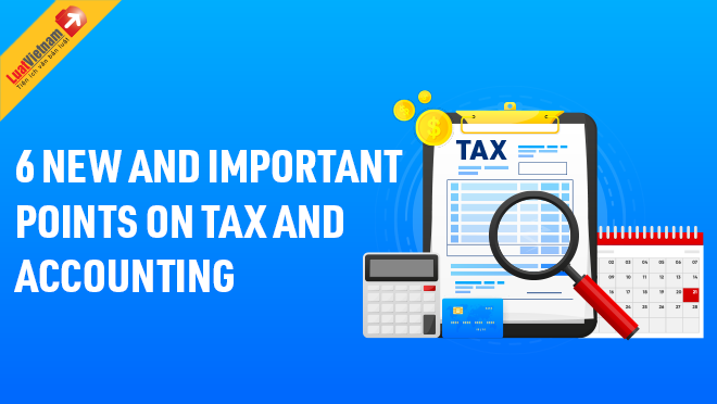 Infographic: 6 new and important points in tax and accounting