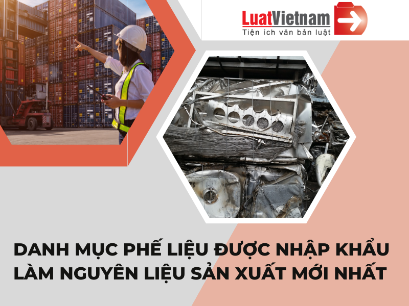 danh mục phế liệu được nhập khẩu làm nguyên liệu sản xuất