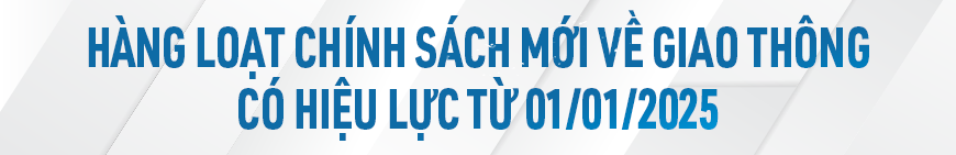 Chính sách mới có hiệu lực tháng 01/2025