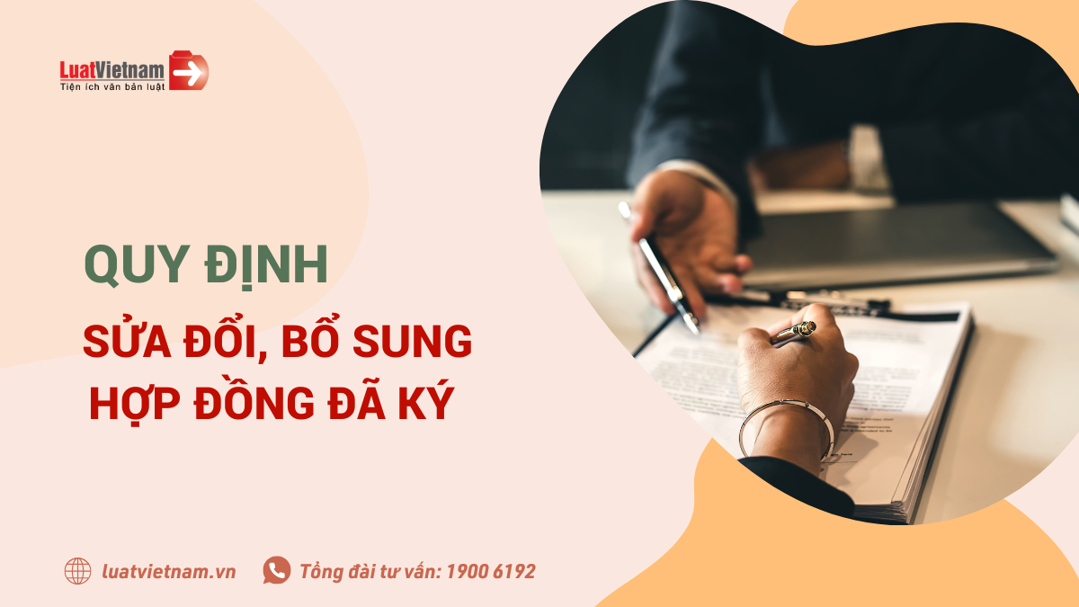 Quy định về sửa đổi, bổ sung hợp đồng đã ký