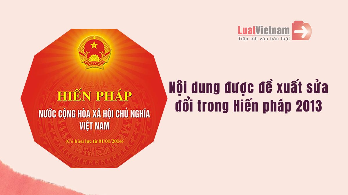 Những nội dung trong Hiến pháp 2013 được sửa đổi Những nội dung trong Hiến pháp 2013 được sửa đổi