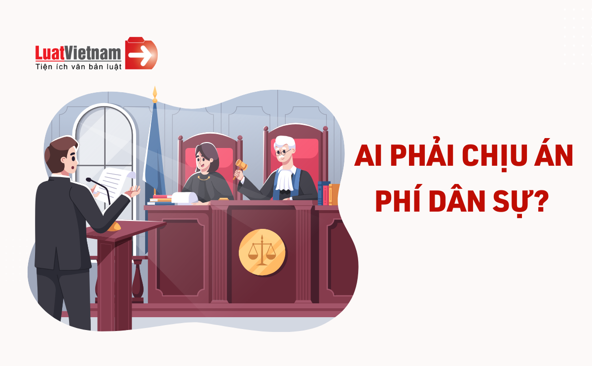 Ai phải chịu án phí dân sự sơ thẩm Ai phải chịu án phí dân sự sơ thẩm