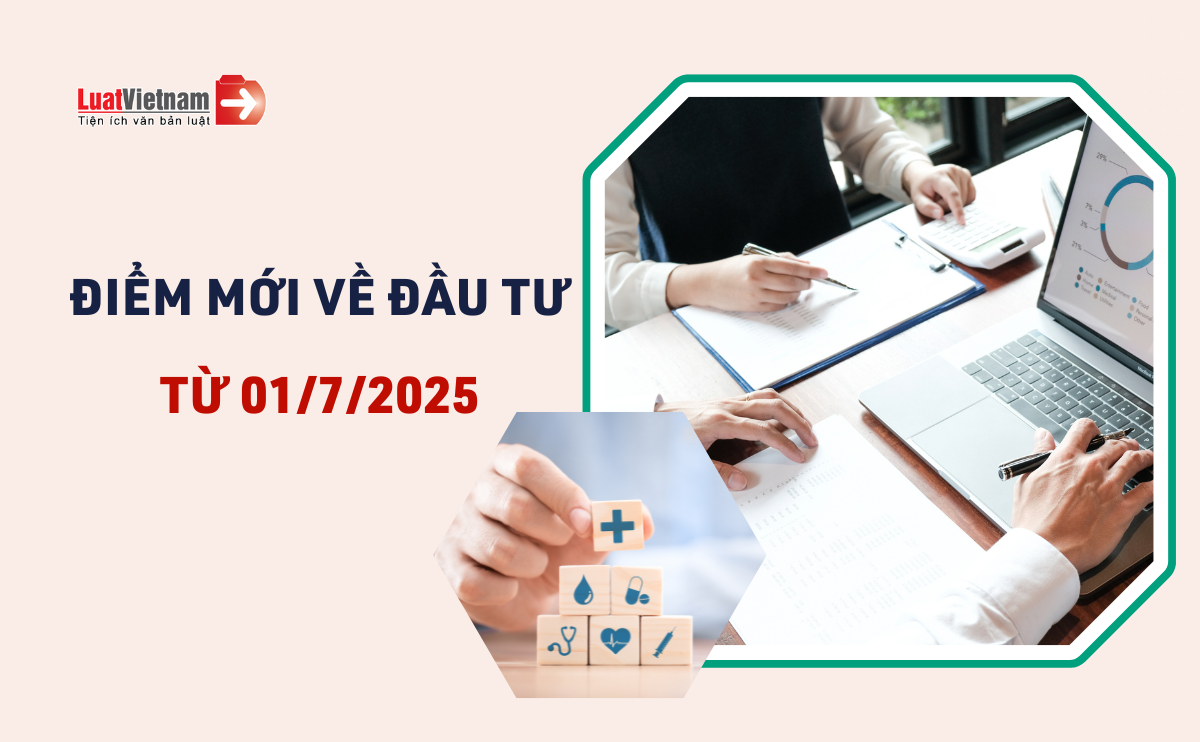 điểm mới về đầu tư từ 01/7/2025 điểm mới về đầu tư từ 01/7/2025