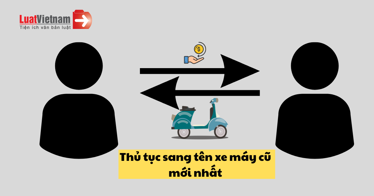 Thủ tục sang tên xe máy cũ Thủ tục sang tên xe máy cũ