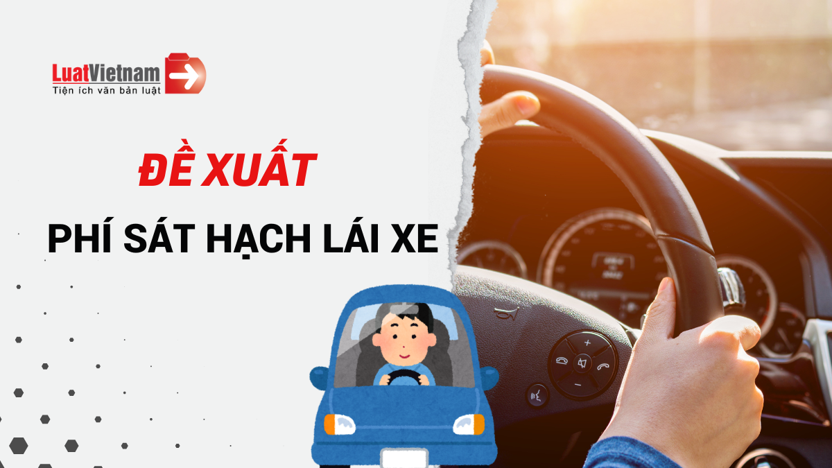 Đề xuất mới về mức phí sát hạch lái xe Đề xuất mới về mức phí sát hạch lái xe