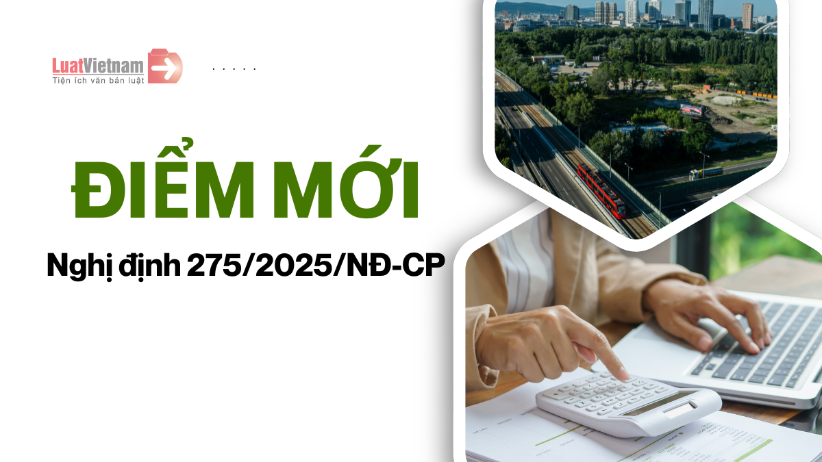 4 điểm mới Nghị định 275/2025/NĐ-CP sửa đổi Nghị định 85/2025/NĐ-CP về đầu tư công 4 điểm mới Nghị định 275/2025/NĐ-CP sửa đổi Nghị định 85/2025/NĐ-CP về đầu tư công