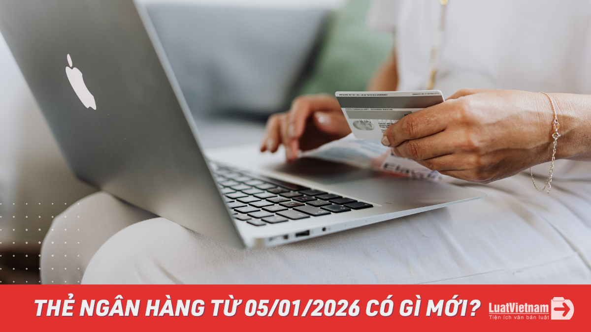 Quy định mới về thẻ ngân hàng từ 05/01/2026 Quy định mới về thẻ ngân hàng từ 05/01/2026