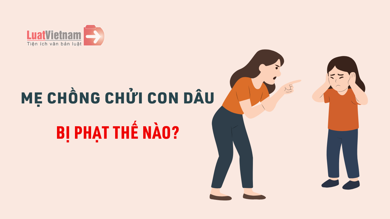 Mẹ chồng mắng chửi con dâu bị phạt thế nào? Mẹ chồng mắng chửi con dâu bị phạt thế nào?