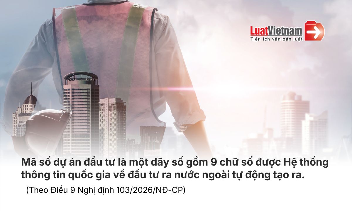 điểm mới về đầu tư ra nước ngoài tại Nghị định 103/2026/NĐ-CP