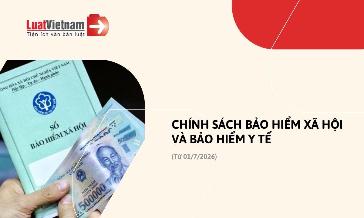 chinh-sach-bhxh-bhyt-thay-doi-the-nao-tu-01-7-2026