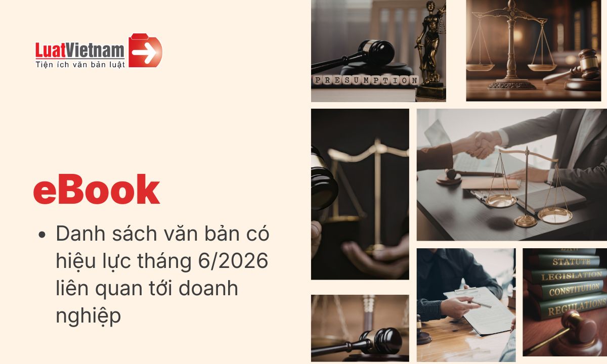 Ebook Danh sách văn bản có hiệu lực tháng 6/2026 Ebook Danh sách văn bản có hiệu lực tháng 6/2026