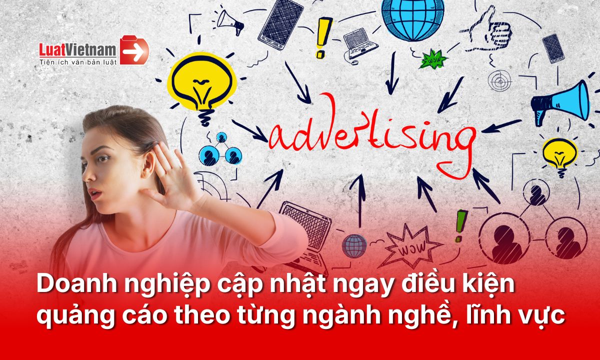 Luật Quảng cáo sửa đổi 2025 tác động thế nào tới doanh nghiệp từ 01/01/2026? Luật Quảng cáo sửa đổi 2025 tác động thế nào tới doanh nghiệp từ 01/01/2026?
