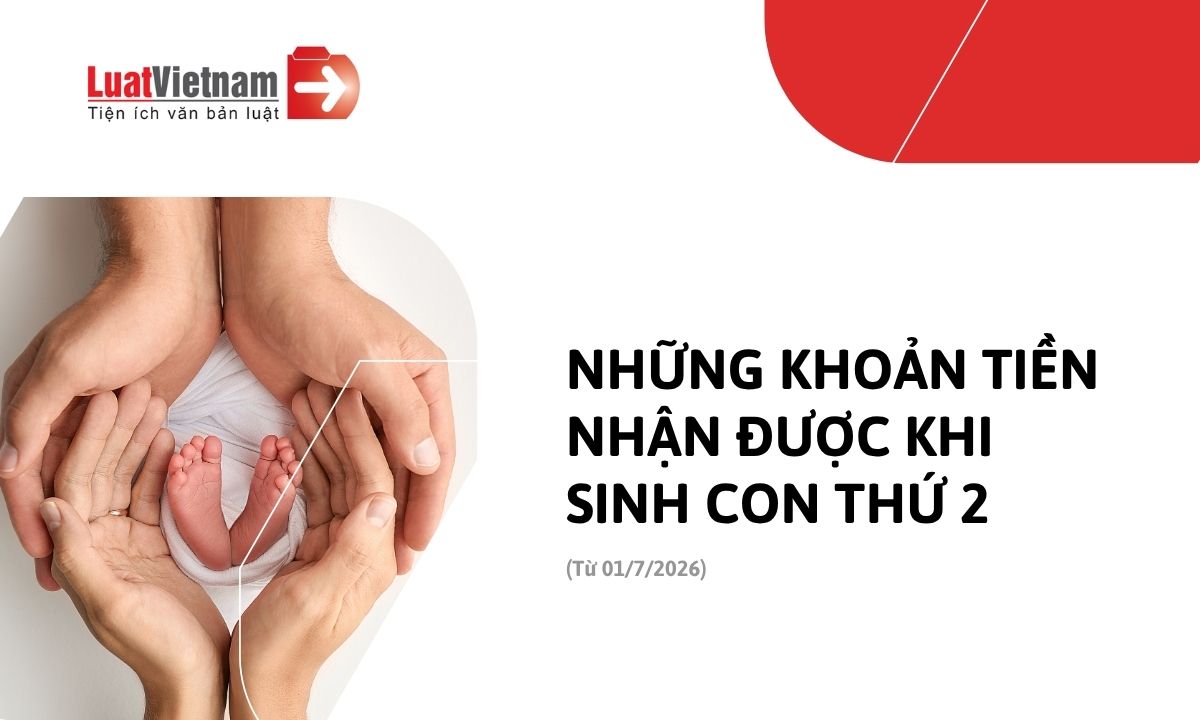 khoan-tien-nhan-duoc-khi-sinh-con-thu-2-tu-ngay-01-7-2026-1