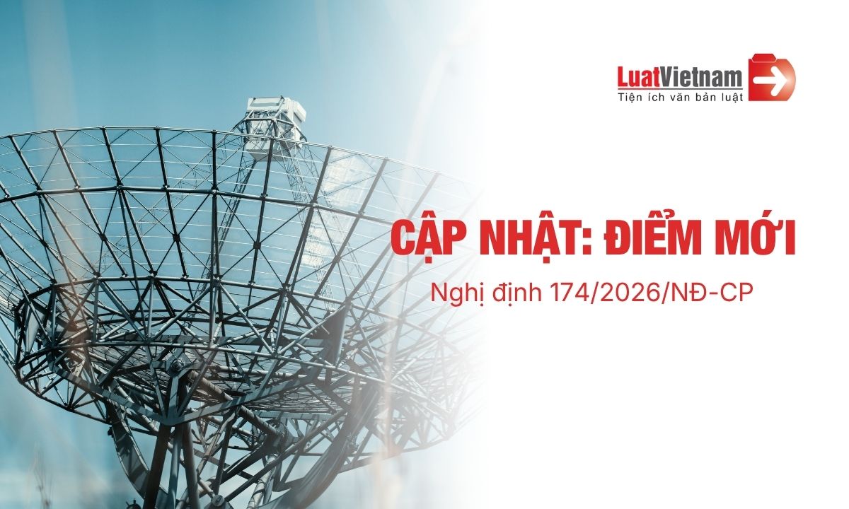 điểm mới Nghị định 174/2026/NĐ-CP điểm mới Nghị định 174/2026/NĐ-CP