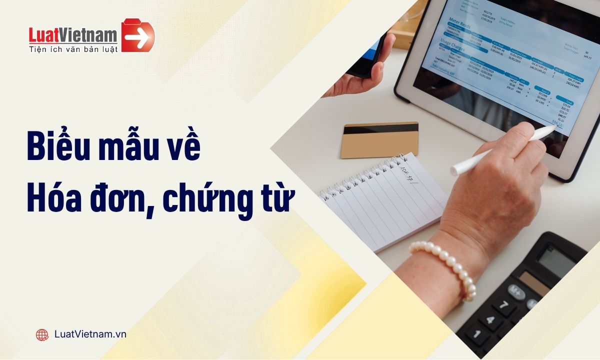 Tổng hợp biểu mẫu về hóa đơn, chứng từ điện tử tại Thông tư 91/2026/TT-BTC Tổng hợp biểu mẫu về hóa đơn, chứng từ điện tử tại Thông tư 91/2026/TT-BTC