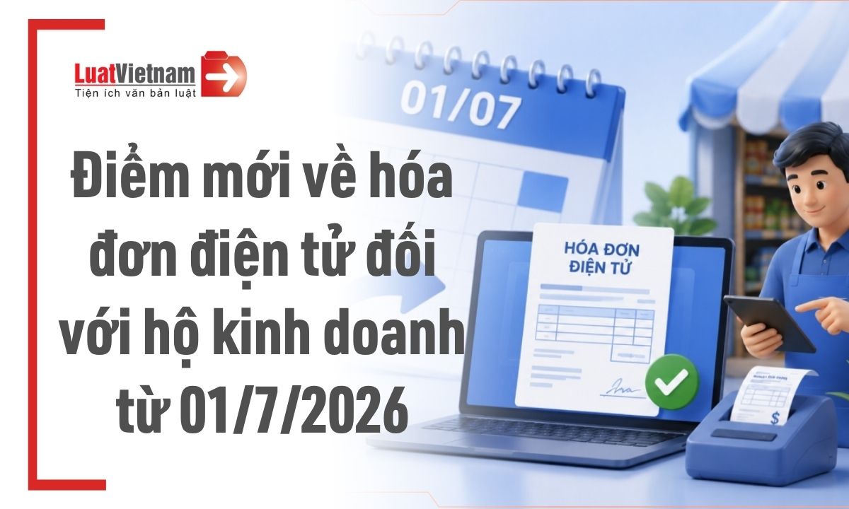 8-thay-doi-lon-ve-hoa-don-dien-tu-doi-voi-ho-kinh-doanh-tu-01-7-2026