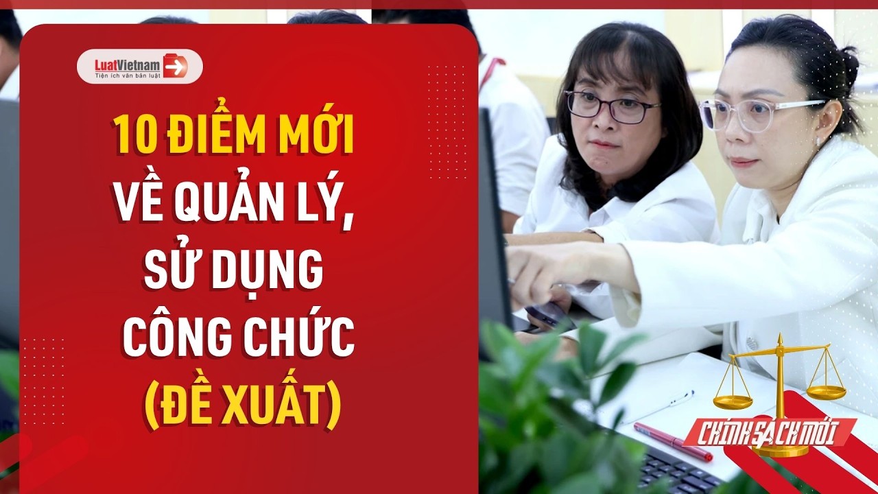 Video: Đề xuất 10 điểm mới về quản lý, sử dụng biên chế công chức