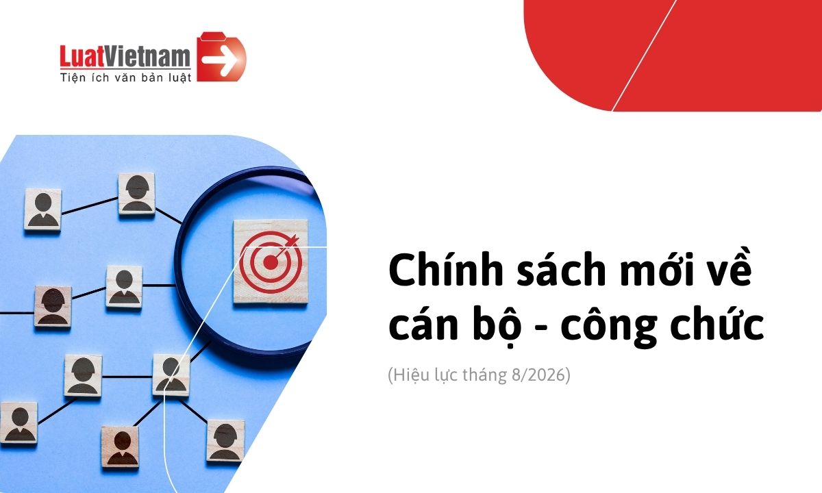 chinh-sach-moi-ve-can-bo-cong-chuc-co-hieu-luc-thang-8-2026
