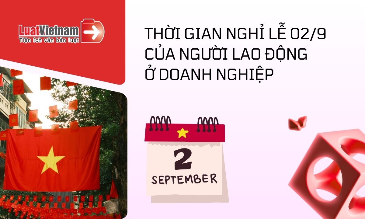 người lao động ở doanh nghiệp có được nghỉ Quốc khánh 02/9/2026 liên tục 5 ngày Người lao động ở doanh nghiệp có được nghỉ Quốc khánh 02/9/2026 liên tục 5 ngày
