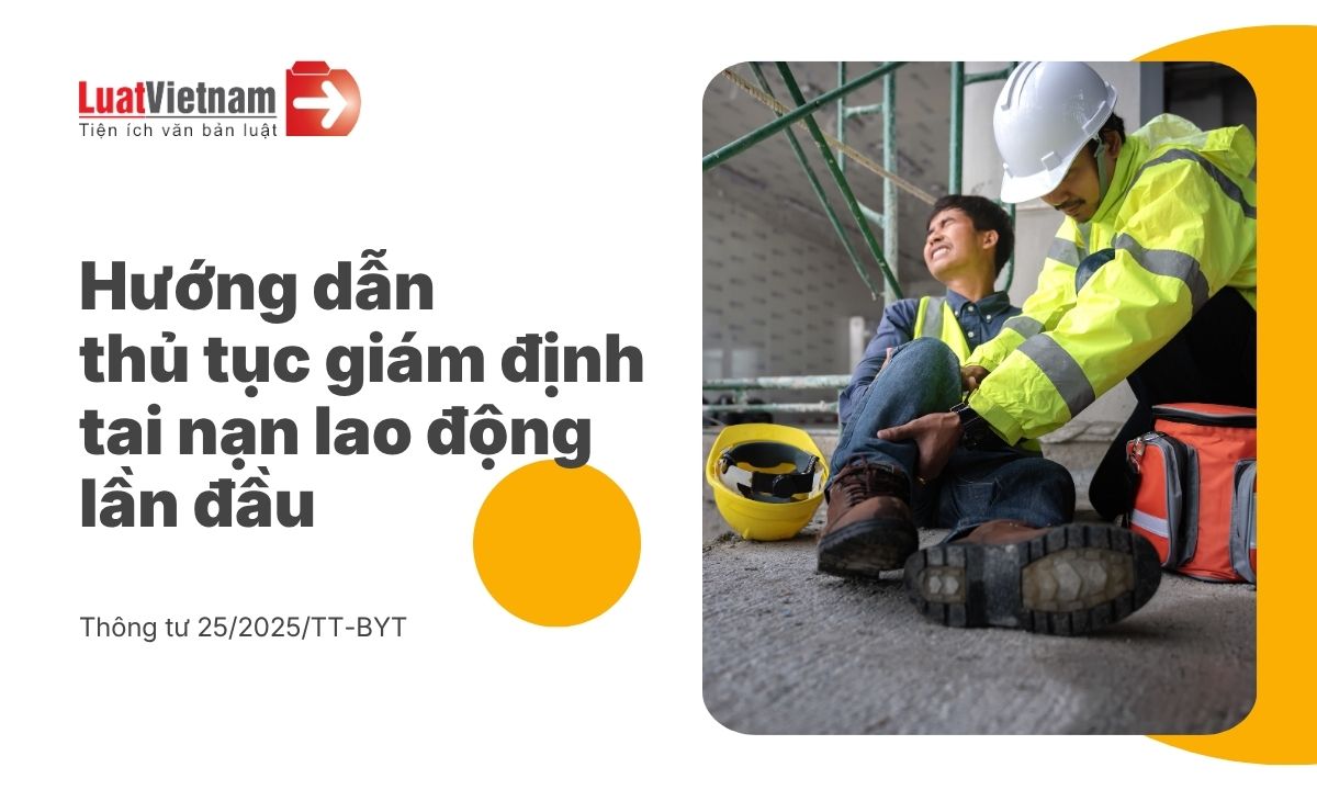 Hướng dẫn thủ tục giám định tai nạn lao động lần đầu mới nhất Hướng dẫn thủ tục giám định tai nạn lao động lần đầu mới nhất