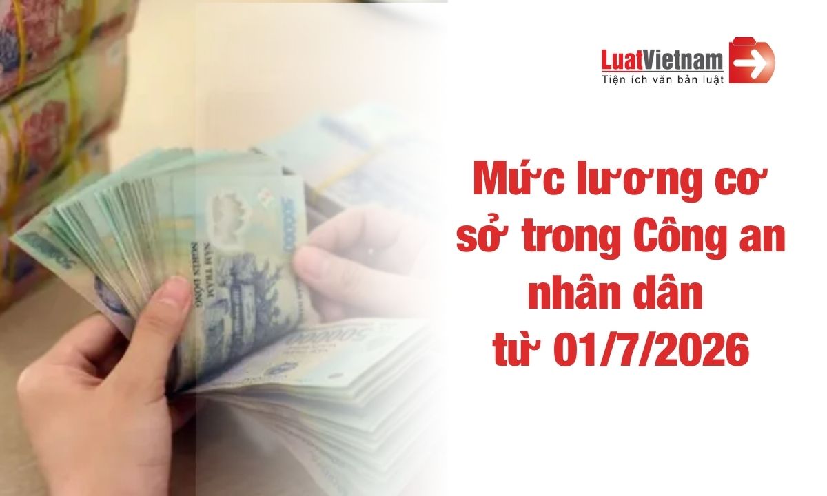 muc-luong-co-so-trong-cong-an-nhan-dan-moi-nhat