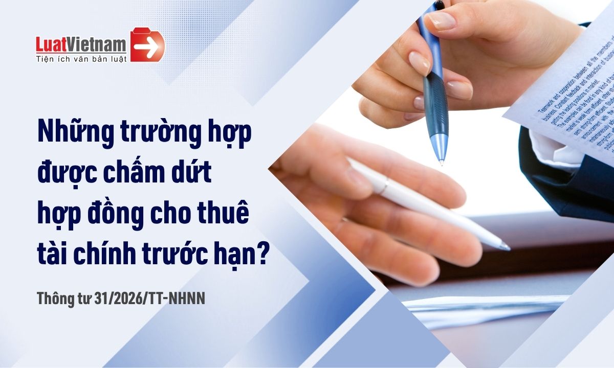 hop-dong-cho-thue-tai-chinh-duoc-cham-dut-truoc-han-trong-nhung-truong-hop-nao hop-dong-cho-thue-tai-chinh-duoc-cham-dut-truoc-han-trong-nhung-truong-hop-nao