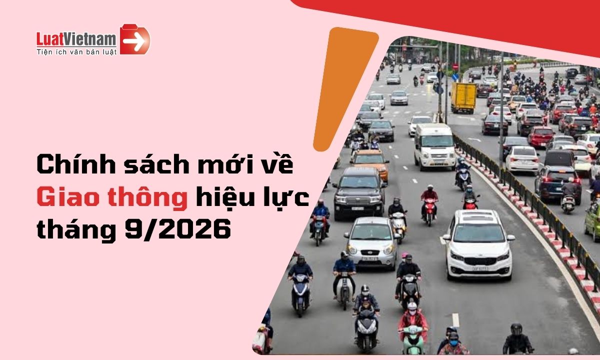 Chính sách mới về Giao thông hiệu lực tháng 9/2026 Chính sách mới về Giao thông hiệu lực tháng 9/2026