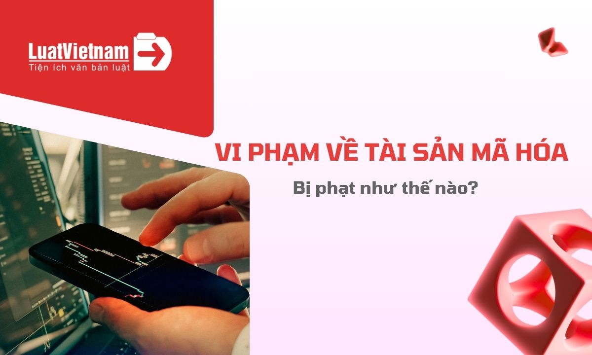 Nội dung đáng chú ý tại Nghị định 284/2026/NĐ-CP về tài sản mã hóa Nội dung đáng chú ý tại Nghị định 284/2026/NĐ-CP về tài sản mã hóa