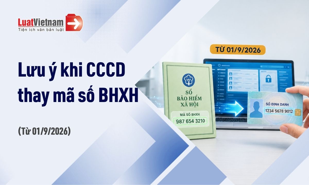 căn cước công dân thay thế mã số BHXH từ 01/9/2026 căn cước công dân thay thế mã số BHXH từ 01/9/2026