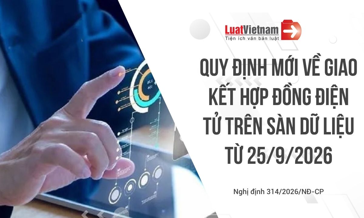 Từ 25/9/2026, giao kết hợp đồng điện tử trên sàn dữ liệu được quy định thế nào? Từ 25/9/2026, giao kết hợp đồng điện tử trên sàn dữ liệu được quy định thế nào?