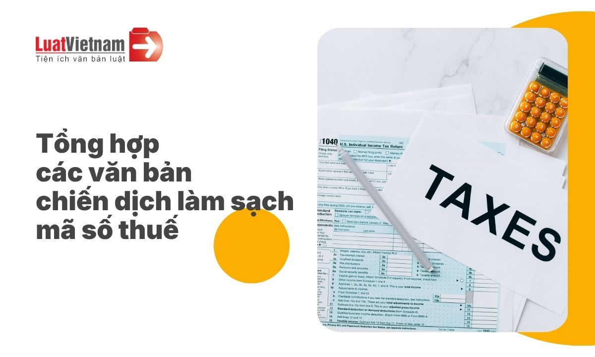 Tổng hợp các văn bản chiến dịch làm sạch mã số thuế Tổng hợp các văn bản chiến dịch làm sạch mã số thuế