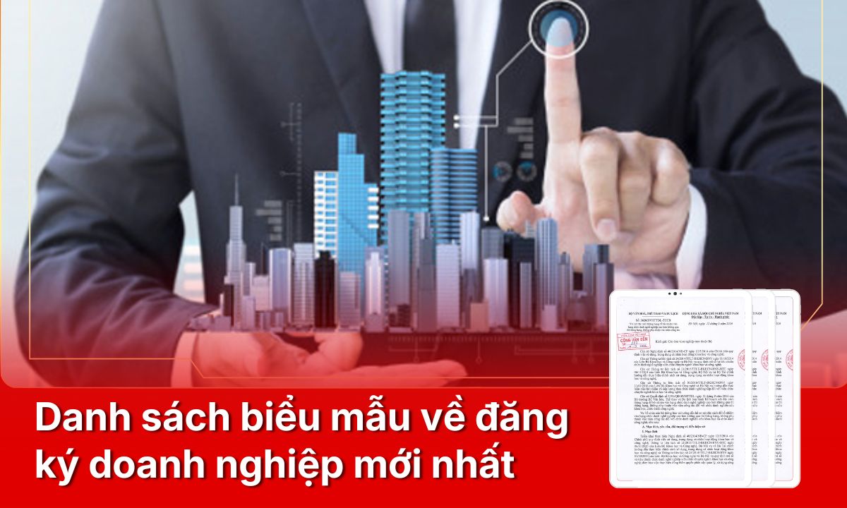 Tổng hợp biểu mẫu về đăng ký doanh nghiệp mới nhất Tổng hợp biểu mẫu về đăng ký doanh nghiệp mới nhất