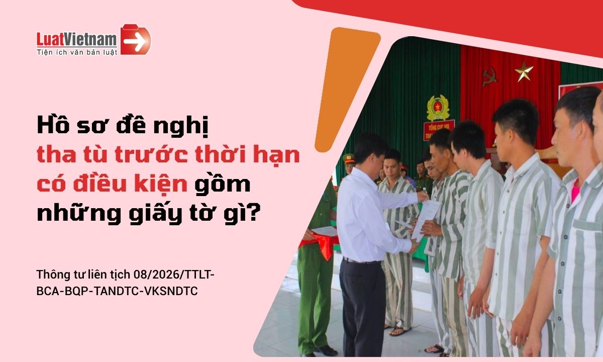 Tha tù trước thời hạn có điều kiện: Hồ sơ, quy trình và thời hạn giải quyết Tha tù trước thời hạn có điều kiện: Hồ sơ, quy trình và thời hạn giải quyết