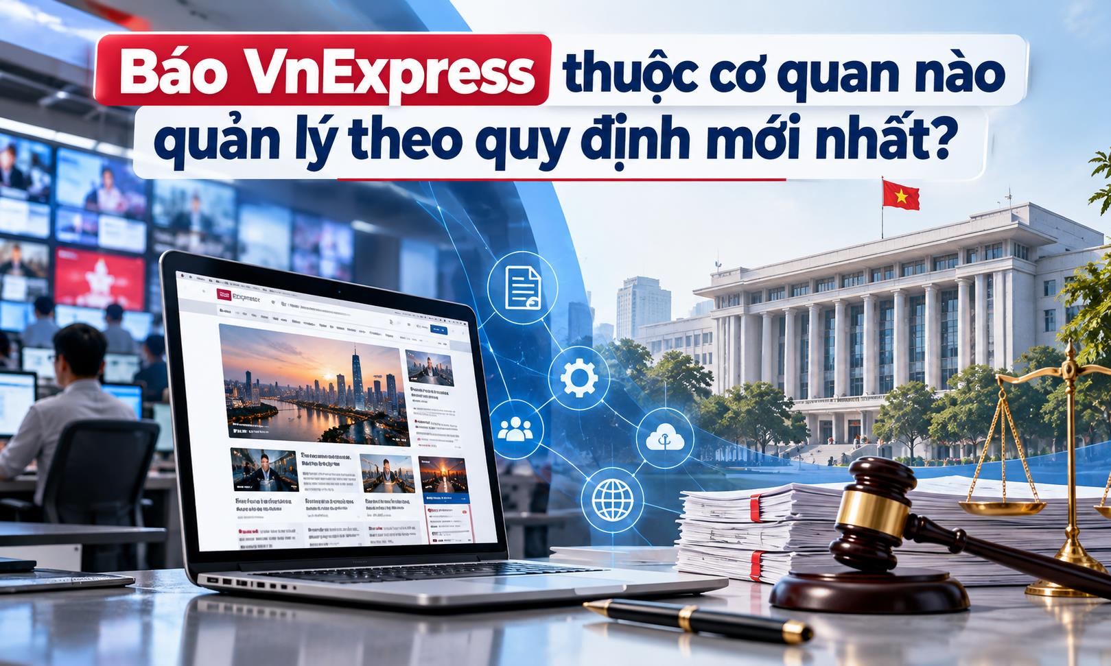 Báo VnExpress thuộc cơ quan nào quản lý theo quy định mới nhất?