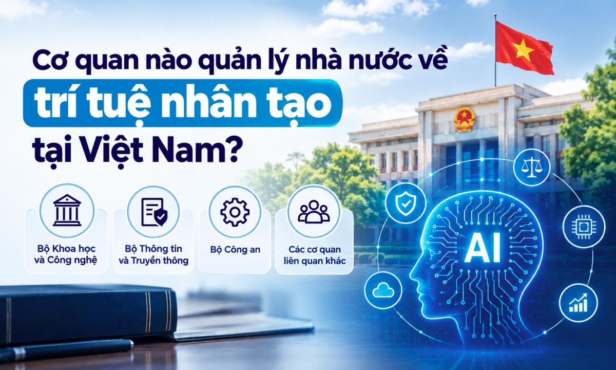 Cơ quan nào quản lý nhà nước về trí tuệ nhân tạo tại Việt Nam?