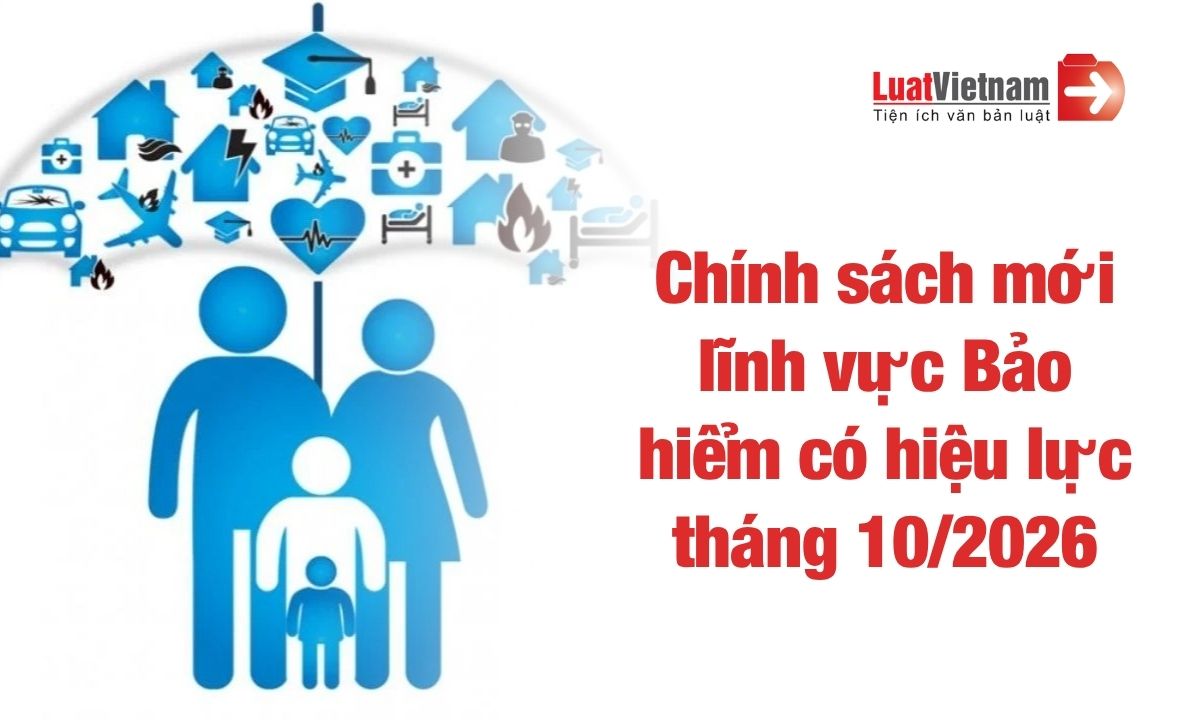 Chính sách mới về Bảo hiểm hiệu lực tháng 10/2026