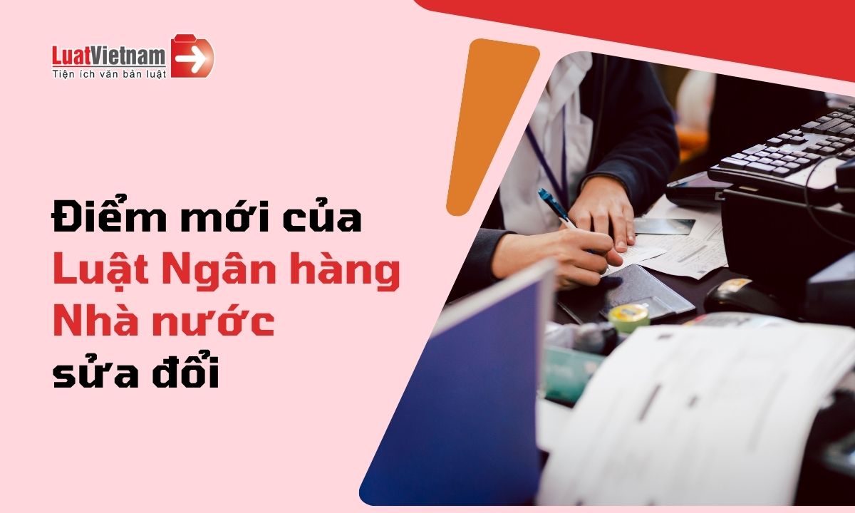 4 điểm mới của Luật Ngân hàng Nhà nước sửa đổi 2026 4 điểm mới của Luật Ngân hàng Nhà nước sửa đổi 2026